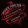 AESTHETIC PERFECTION A nice place to destroy (EP)