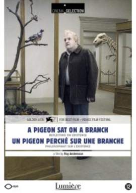 11/08/2015 : ROY ANDERSSON - A Pigeon Sat On A Branch Reflecting On Existence