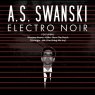 A.S. SWANSKI Electro Noir