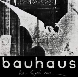 BAUHAUS - Bela Lugosi’s Dead