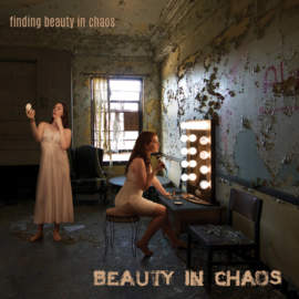 BEAUTY IN CHAOS Finding Beauty In Chaos