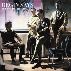 BEGIN SAYS Printed & Lost 1983-1991