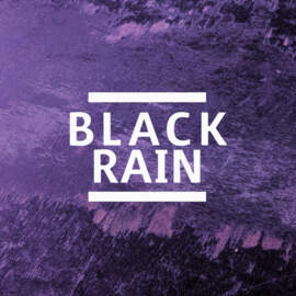 BLACK RAIN Black Rain