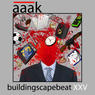 A.A.A.K. Buildingscapebeat XXV