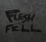 FLESH & FELL 