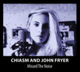 NEWS: Chiasm & John Fryer Announce The Release Of Debut Album Missed The Noise