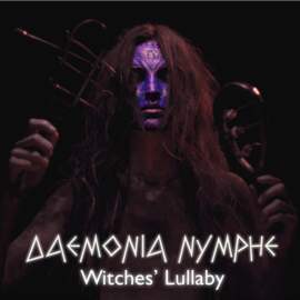 19/04/2021 : DAEMONIA NYMPHE - Witches' Lullaby