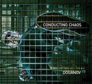 DOGANOV Conducting Chaos