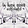 LA LUNE NOIRE ECHOLAND