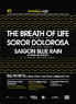 SAIGON BLUE RAIN, SOROR DOLOROSA AND THE BREATH OF LIFE