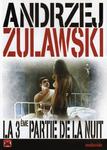 18/02/2014 : ANDRZEJ ZULAWSKI - The Third Part Of The Night