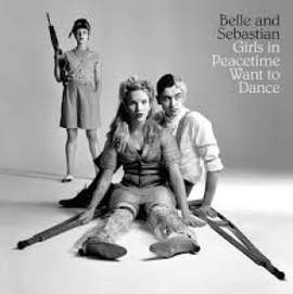 BELLE AND SEBASTIAN Girls In Peacetime Want To Dance