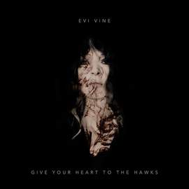 EVI VINE Give Your Heart To The Hawks