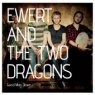EWERT AND THE TWO DRAGONS Good Man Down