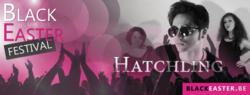 HATCHLING - We bring a mix of fast and loud electropunk versus deep and dark synthpop that perfectly fits my moodswings