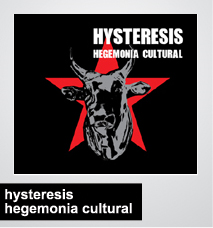 HYSTERESIS Hegemonia Cultural