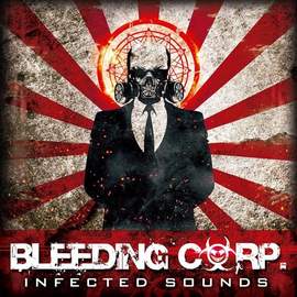 BLEEDING CORP Infected Sounds