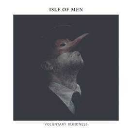 ISLE OF MEN Voluntary Blindness