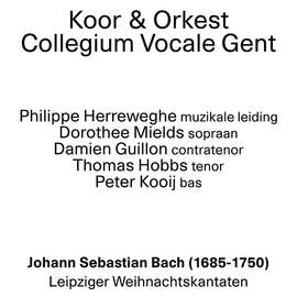 JOHANN SEBASTIAN BACH Leipziger Weihnachtskantaten (Koor & Orkest Collegium Vocale o.l.v. Ph.Herreweghe, Antwerpen, deSingel, 17/12/2015)