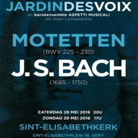 JOHANN SEBASTIAN BACH Motetten (JardinDesVoix & Barokensemble Aspetti Musicali o.l.v. Koen Lamberechts, Gent, Sint-Elisabethkerk, 28/05/2016)