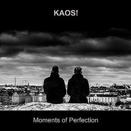 KAOS! Moments Of Perfection