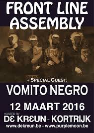 FRONT LINE ASSEMBLY, VOMITO NEGRO, DER REST Kortrijk, De Kreun (12/03/2016)