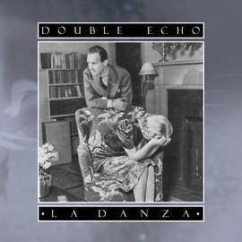 DOUBLE ECHO La Danza