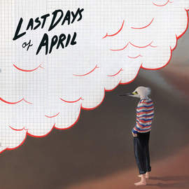 LAST DAYS OF APRIL