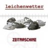 LEICHENWETTER Zeitmaschine