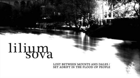 LILIUM SOVA Lost Between Mounts and Dales/Set Adrift in the Flood of People