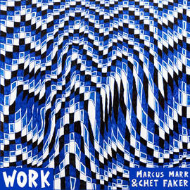 04/01/2016 : MARCUS MARR & CHET FAKER - Work (EP)