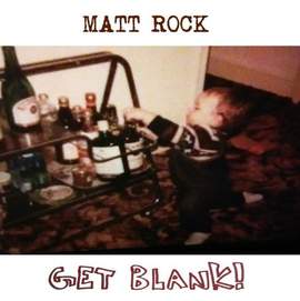 09/11/2015 : MATT ROCK - Get Blank
