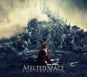 MELTED SPACE The Great Lie