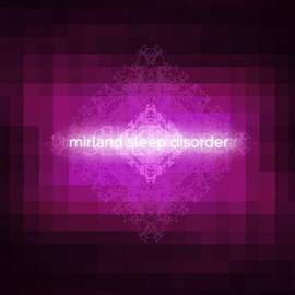 MIRLAND SLEEP DISORDER