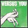 VERSUS YOU Moving on