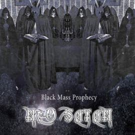 NEO SATAN Black Mass Prophecy