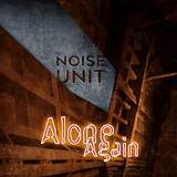 NEWS: NOISE UNIT is back in full force!