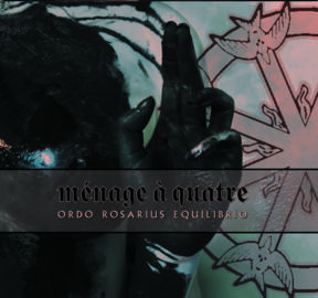 ORDO ROSARIUS EQUILIBRIO - Ménage à quatre