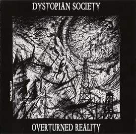 06/12/2015 : DYSTOPIAN SOCIETY - Overturned Reality