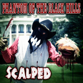 PHANTOM OF THE BLACK HILLS Scalped