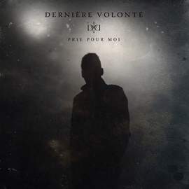 DERNIERE VOLONTE Prie Pour Moi