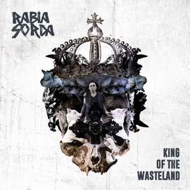 RABIA SORDA King Of The Wasteland