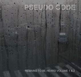 PSEUDO CODE Remains to be Heard Volume 1&2