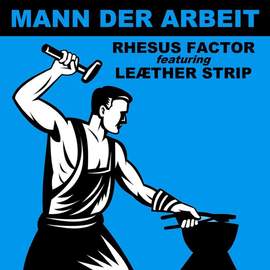 RHESUS FACTOR FEATURING LEATHER STRIP Mann Der Arbeit