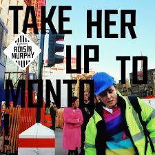 ROISIN MURPHY Take Her Up To Monto
