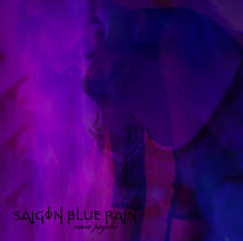 10/12/2016 : SAIGON BLUE RAIN - Noire Psyché