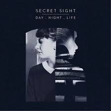 SECRET SIGHT Day, Night, Life