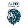 TOM THE LION Sleep