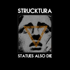 STRUCKTURA Satues Also Die