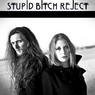 STUPID BITCH REJECT Stupid Bitch Reject
